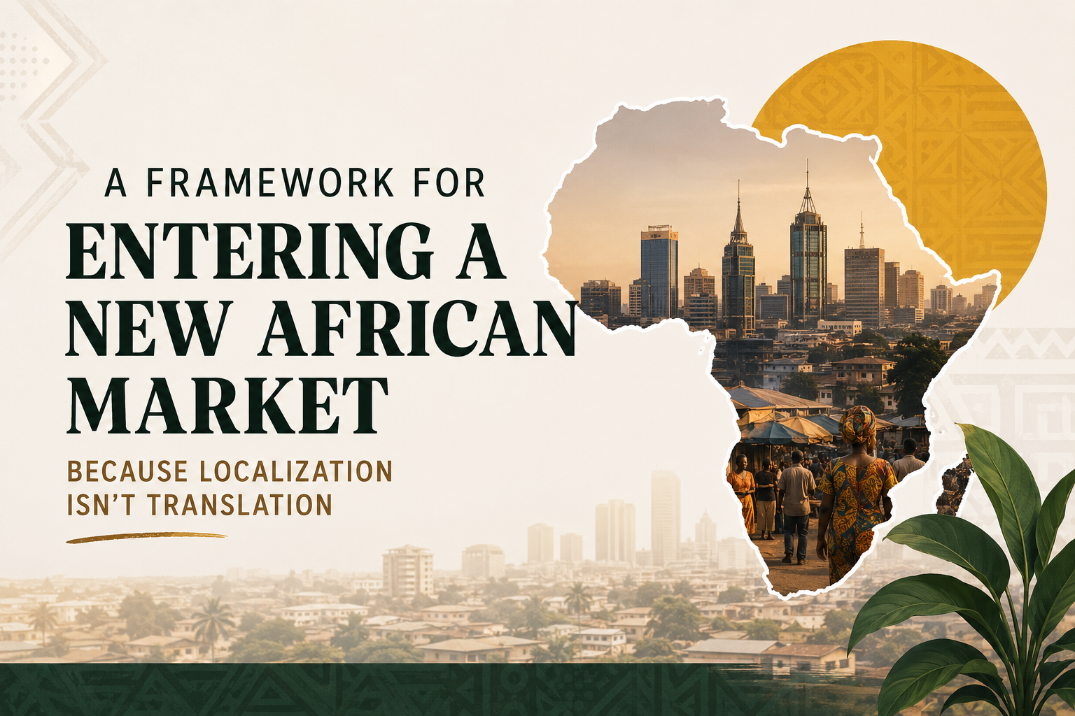 A Framework for Entering a New African Market because Localization Isn't Translation
