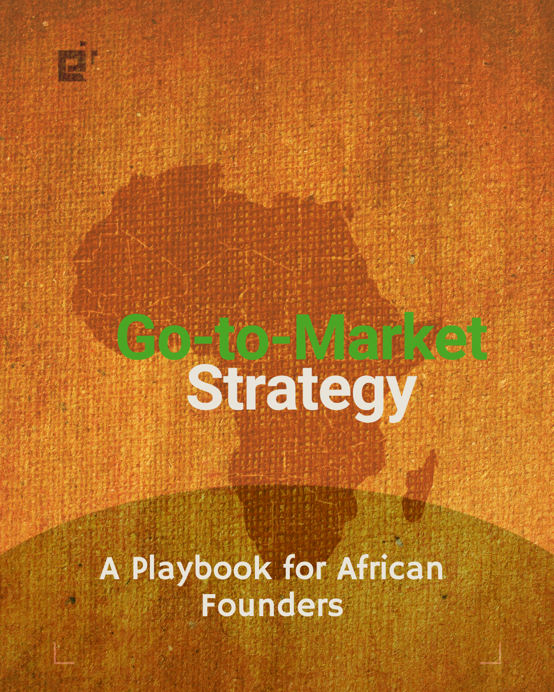 Go-to-Market Strategy for African Startups: 5 Principles for Sustainable Growth