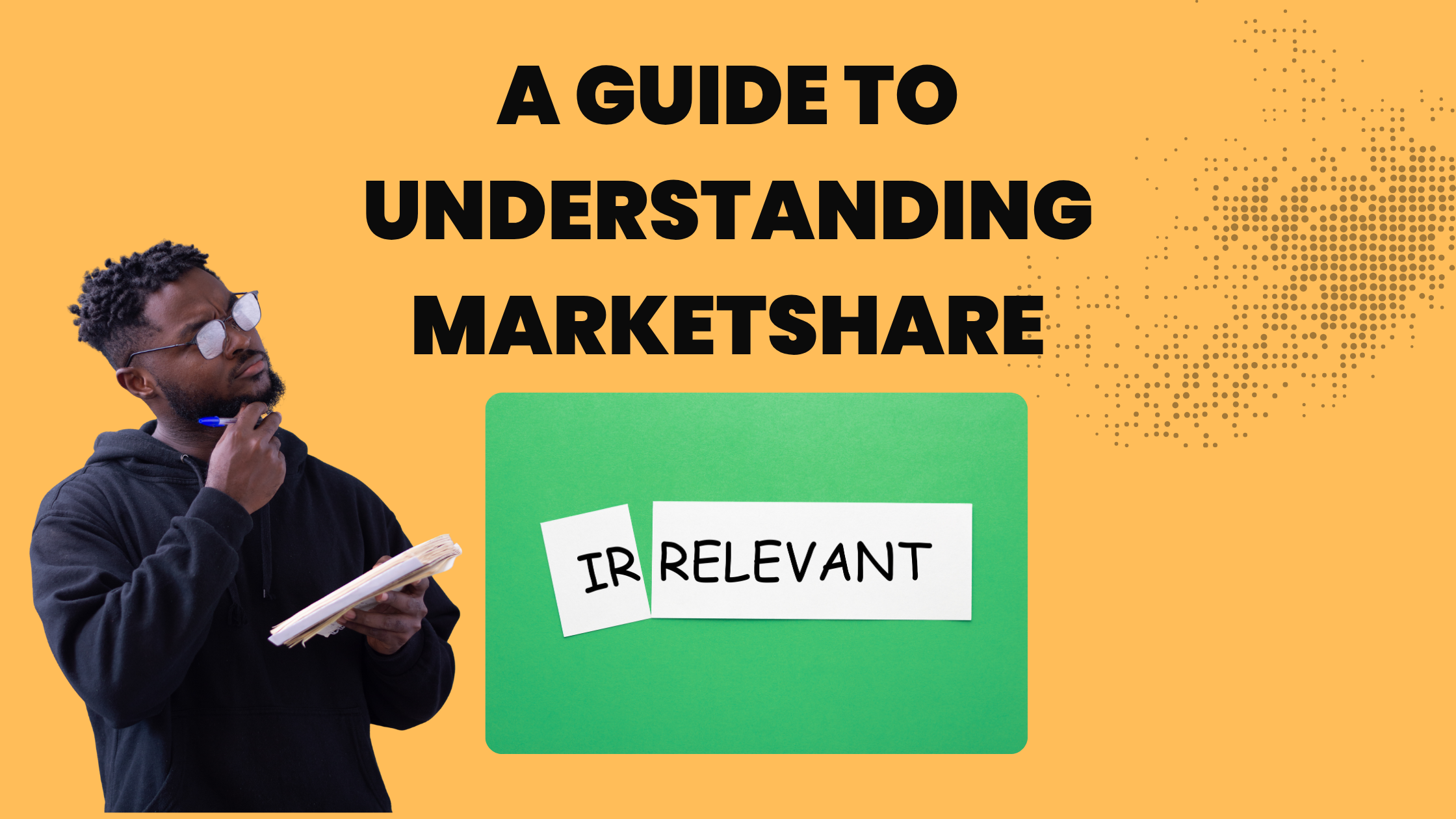 A Guide to Understanding Marketshare: Competing with Relevance